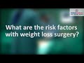 Dr rajat goel is explaining about the risk factors with weight loss surgery