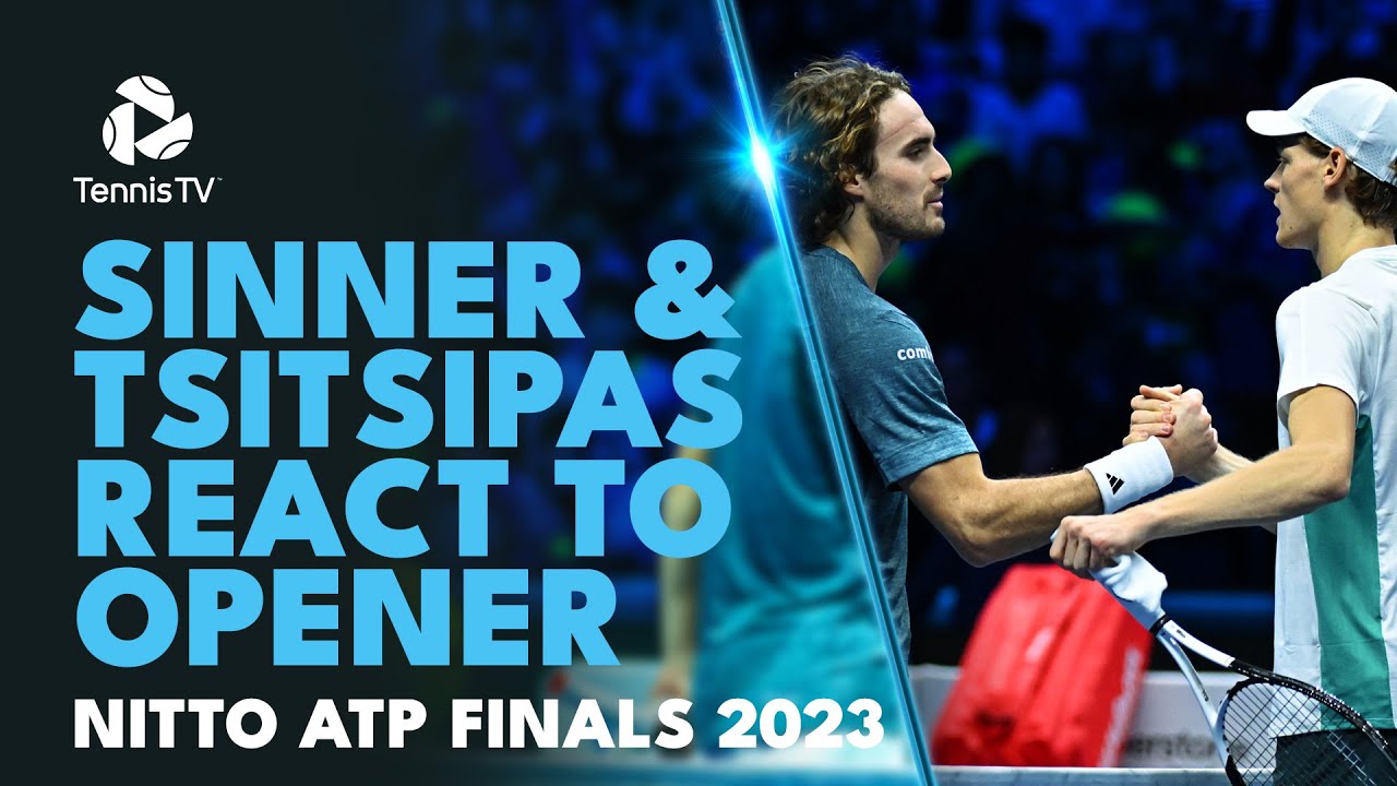 Jannik Sinner and Stefanos Tsitsipas Reflect On Nitto ATP Finals Opener 🗣