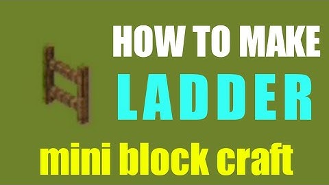 How to make ladder in mini block craft 3d