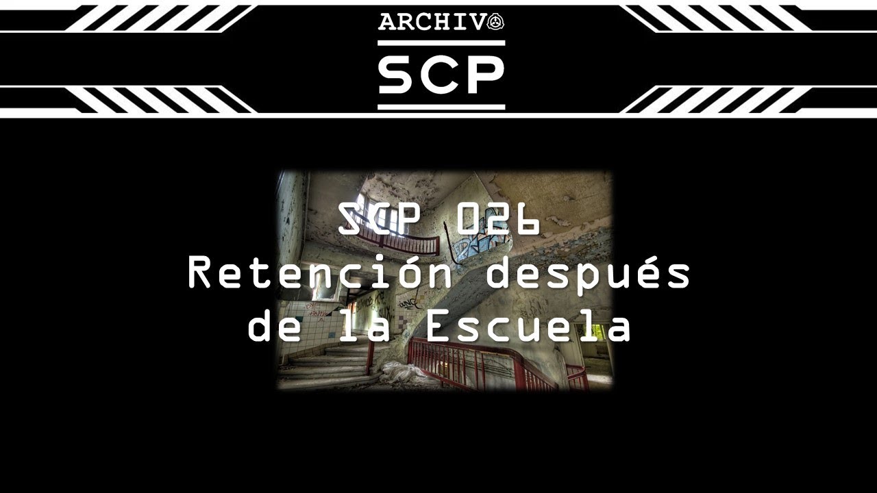SCP 026: Retención después de la Escuela - Archivo SCP - YouTube
