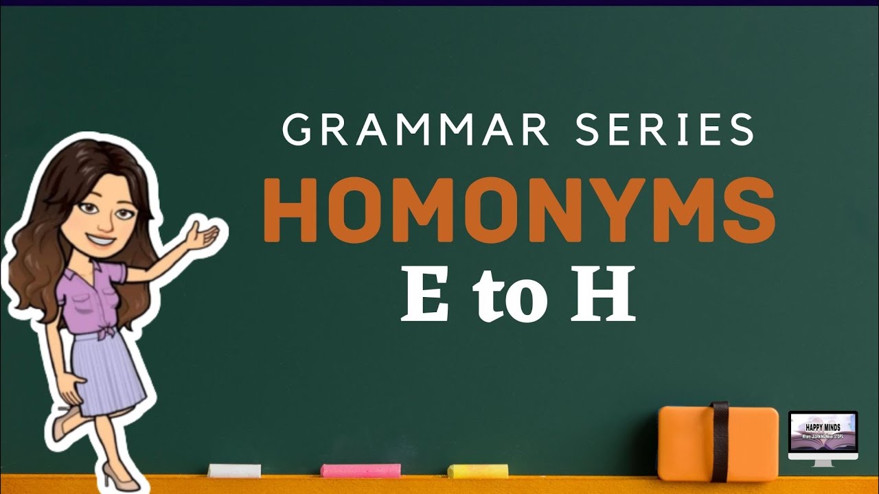 HOMONYMS Letters E to H l HOMONYMS - YouTube