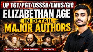 Elizabethan Age in One Shot🔥Complete Major Authors,Features & PYQs|UP TGT/PGT/DSSSB/EMRS/GIC English
