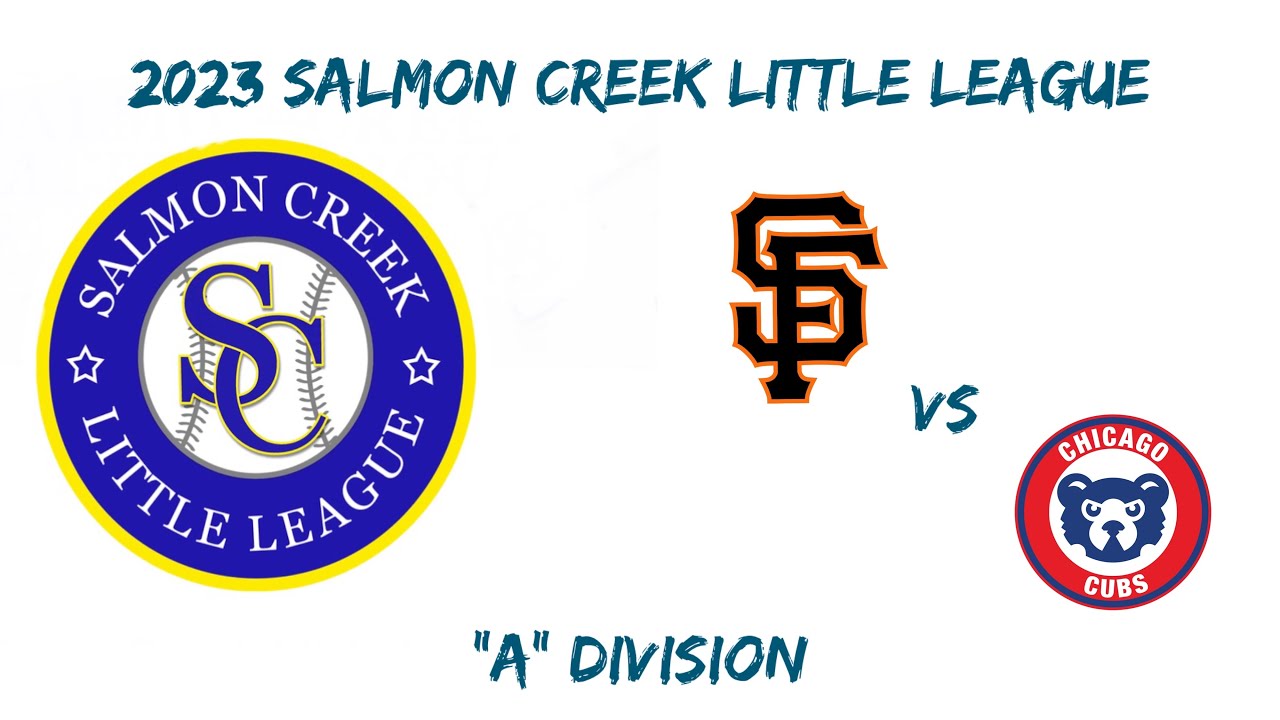 2023 Salmon Creek Little League “A” Division Giants vs Cubs YouTube