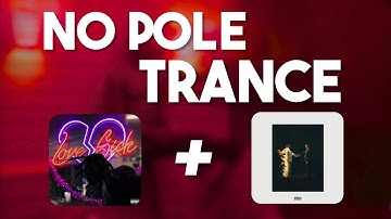 Trance X No Pole - Transition Mix