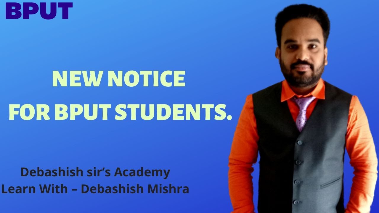 NEW NOTICE FOR BPUT STUDENTS. MUST WATCH.