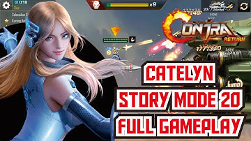 CONTRA RETURNS STORY MODE 20-6 FULL GAMEPLAY -  REVIEW CATELYN RANK S