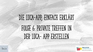 Die Luca-App, einfach erklärt - Folge 6: Private Treffen in der Luca-App erstellen screenshot 5