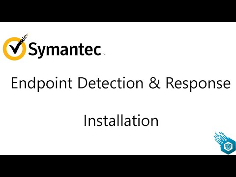 Symantec Endpoint Detection & Response (EDR) - Installation