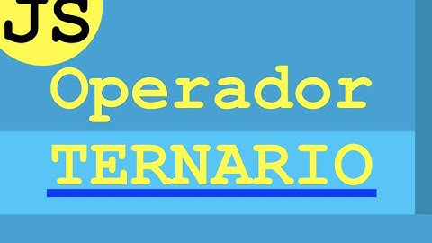 Operador ternario con ejemplos - Javascript