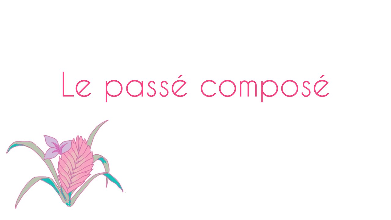 🎓Le passé composé