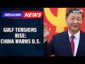 BREAKING China Hits Back At Trump Over Gulf Escalation Threat Global Concerns Rise News18 