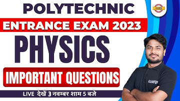POLYTECHNIC ENTRANCE EXAM 2023 | PHYSICS PREPARATION | IMPORTANT QUESTIONS | BY SK SONI SIR