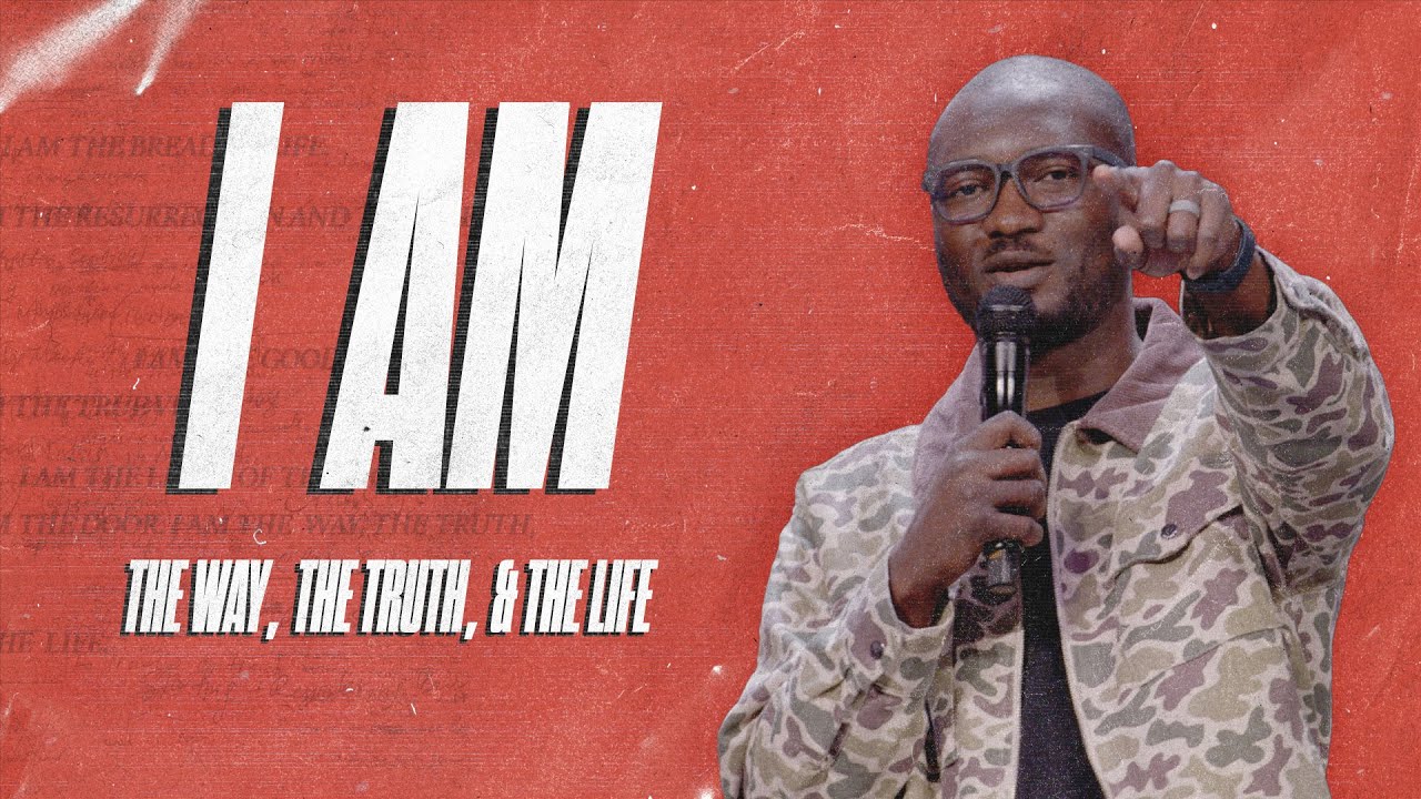 I Am: The Way, The Truth, And The Life