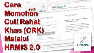 Cara Mohon Cuti Rehat Khas (CRK) Melalui HRMIS 2.0