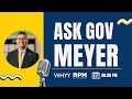 Ask Governor Meyer | WHYY &amp; DPM | 01/29/2026