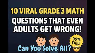 10 Viral Grade 3 Math Questions That Even Adults Get Wrong! 😂 Can You Solve All?