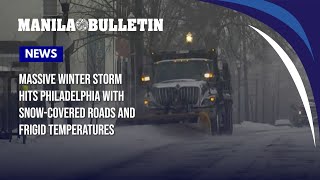 Massive winter storm hits Philadelphia with snow-covered roads and frigid temperatures