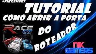 Tutorial: Como Abrir A Porta Do Roteador - Para Joga Race 07 #NIKGAMERS
