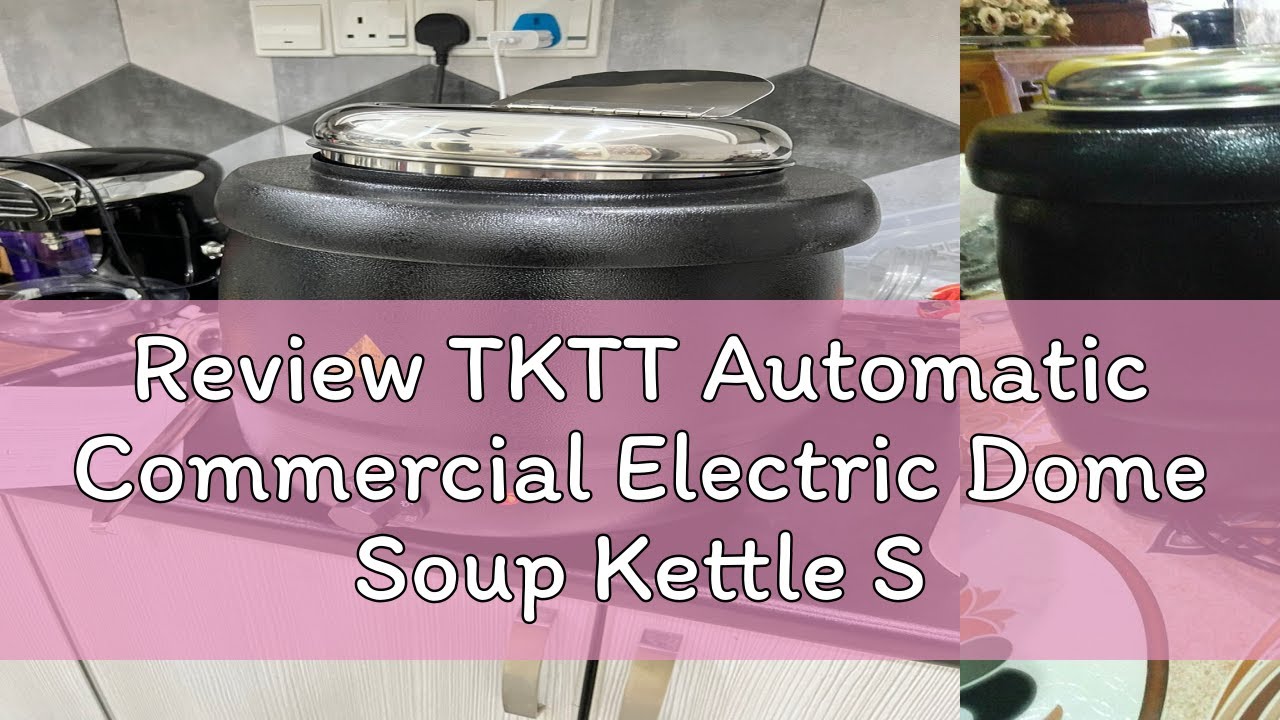 Review TKTT Automatic Commercial Electric Dome Soup Kettle Soup Warmer Heating Pot Soup Serving Pot