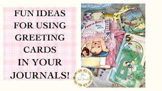 Create with me - Fun Ideas for Using Greeting Cards in your Journals!