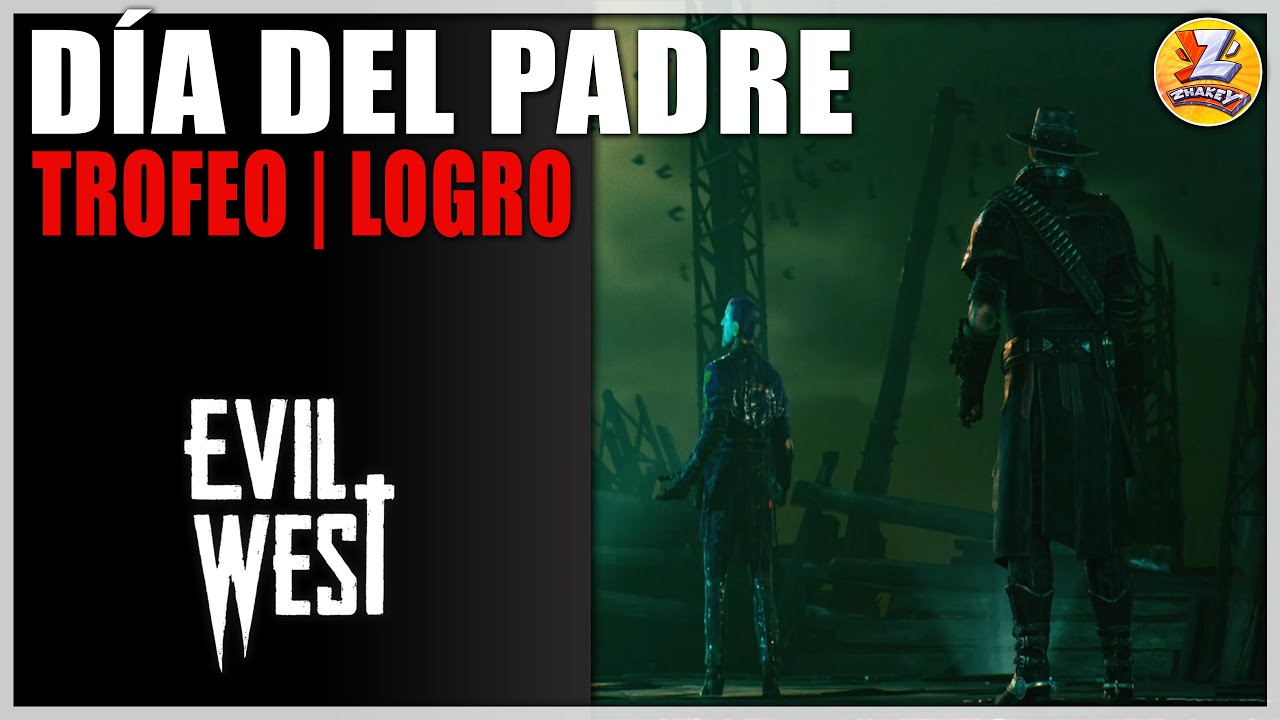 Evil West - Logro / Trofeo Día del Padre (Father's Day) | William Rentier en 6 minutos