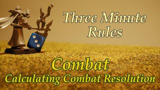 Three Minute Rules Ep. 045: Combat: Calculating Combat Resolution