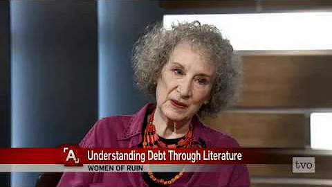 Margaret Atwood: Understanding Debt Through Litera...