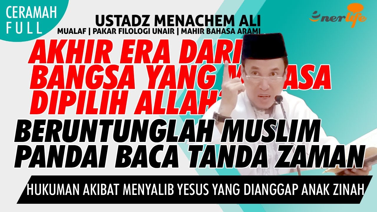 Pandai Baca Tanda Zaman: AKHIR ERA DARI BANGSA YANG MERASA DIPILIH ALLAH? | Ustadz MENACHEM ALI