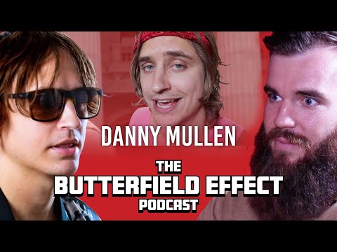 Danny Mullen - The Butterfield Effect Podcast - 039