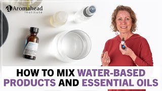 How to Blend EOs into Water-Based Products