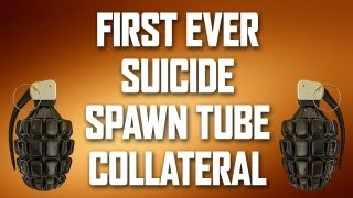 First Ever Suicide Spawn Tube Collateral!!!
