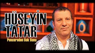 HÜSEYİN TATAR / Pencereden Bak Bana / Yeni klip