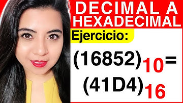 CONVERTIR de DECIMAL a HEXADECIMAL - Método #1 - Ejercicio #2