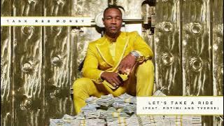 Tank - Lets Take A Ride (feat. Rotimi & TVERSE) [ Audio]
