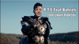 R.T.E Feat BAHÇELİ - DOLUNAY PARODİ ŞARKISI! (Edit Reyiz) Resimi