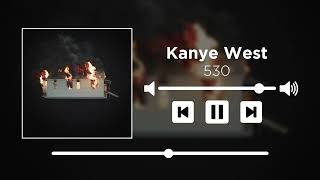 Kanye West - 530 [UNRELEASED]