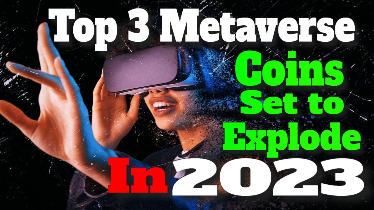 Metaverse Coins | Top 3 Metaverse Coins Set to Explode in 2023 - YouTube