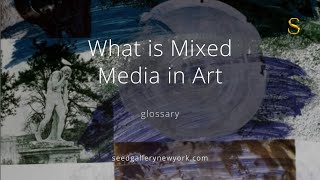 Mixed Media Art Explained: History, Techniques, and Modern Trends | Seed Gallery #art #mixedmedia