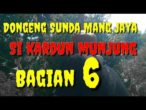 Dongeng Sunda Mang jaya Si kardun Munjung bagian 6 @AZchannel03