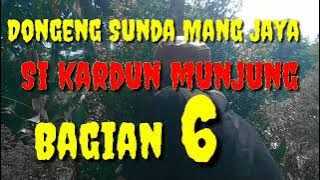 Dongeng Sunda Mang jaya Si kardun Munjung bagian 6 @AZchannel03