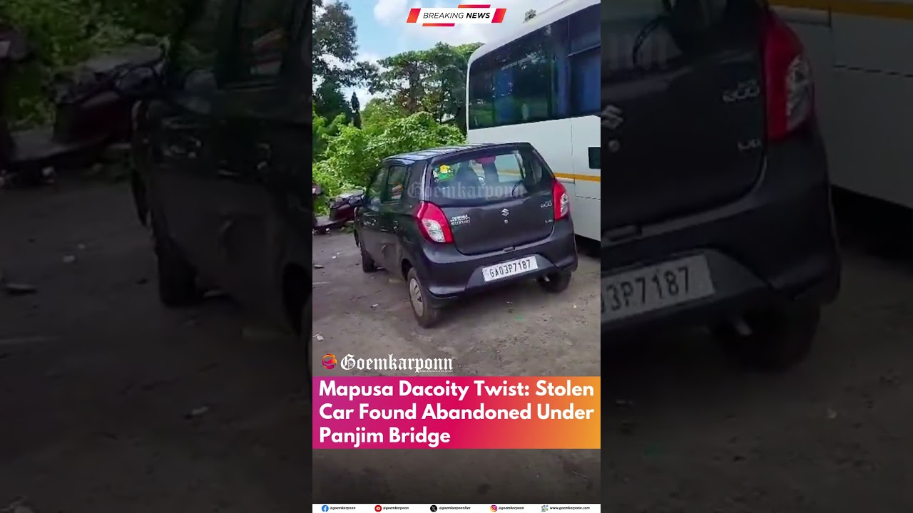 Mapusa Dacoity Twist: Stolen Car Found Abandoned Under Panjim Bridge