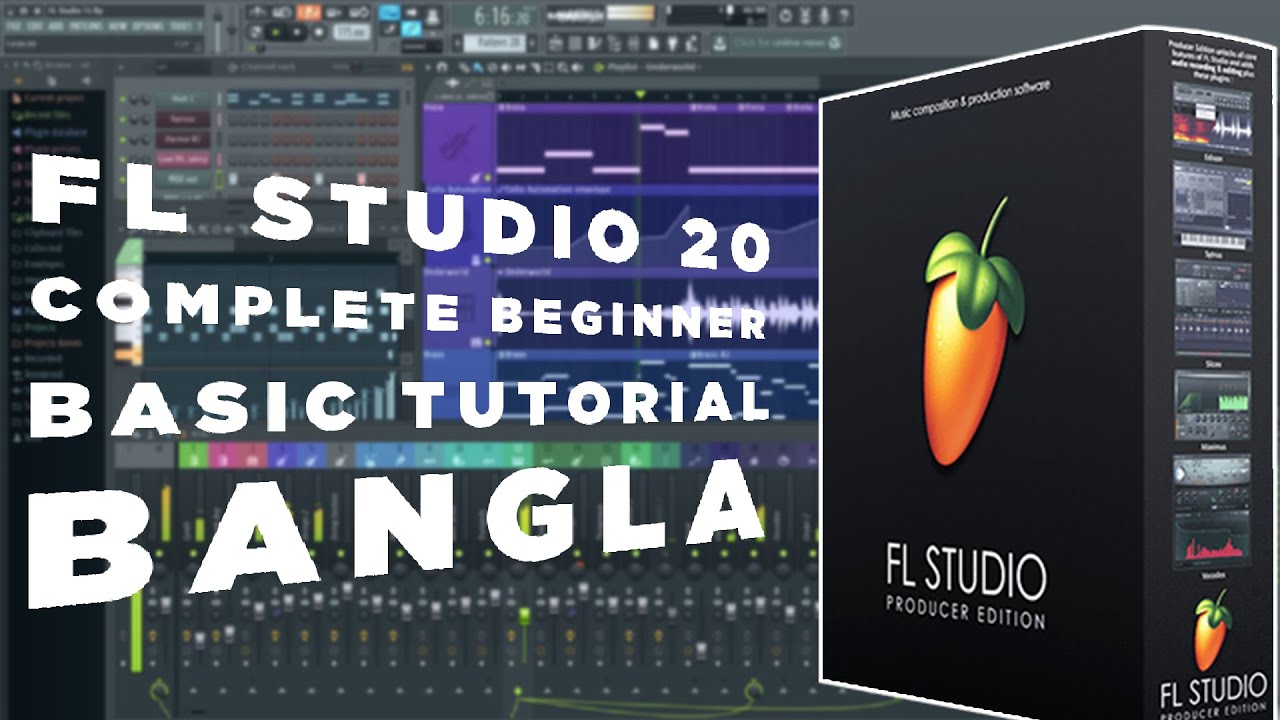 FL Studio 20- Complete Beginner Basic Bangla Tutorial- How TO Download ...