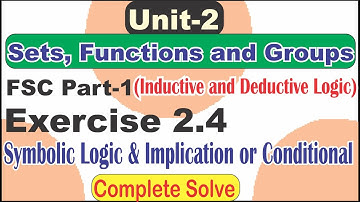 Fsc Part 1 Chapter 2 Sets, Functions and Groups Exercise 2.4 Inductive and Deductive Logic
