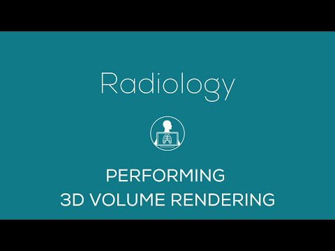 Radiology  - Performing 3D Volume Rendering