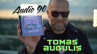 Tomas Augulis - albumo Audio 90 reklama