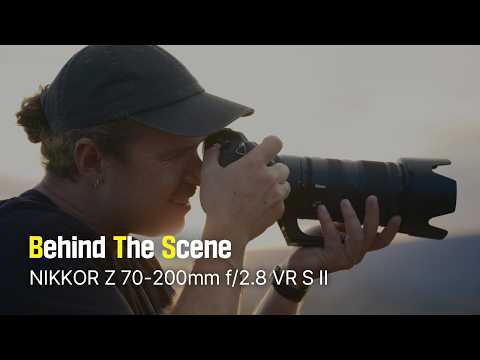 NIKKOR Z 70-200mm f/2.8 VR S II] Behind The Scenes​​ - YouTube