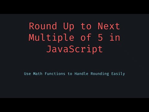 🎥 Round Integer to Next Multiple of 5 in JavaScript | Easy Number Rounding