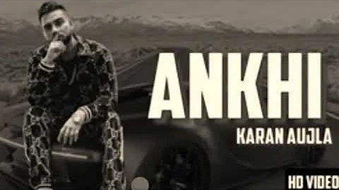 ANKHI (official song) karan aujla / proof / deep jandu