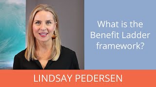 What is the Benefit Ladder framework | Ask Lindsay
