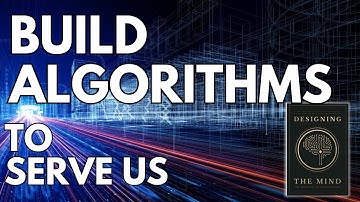 Algorithms That Serve Us - Designing The Mind Book Quotes | Wisdom Wednesdays